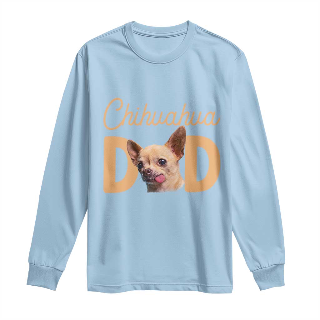 Proud Chihuahua Dad Long Sleeve Shirt Ankle Biter Dog Lover TS12 Light Blue Print Your Wear