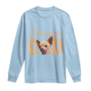 Proud Chihuahua Dad Long Sleeve Shirt Ankle Biter Dog Lover TS12 Light Blue Print Your Wear