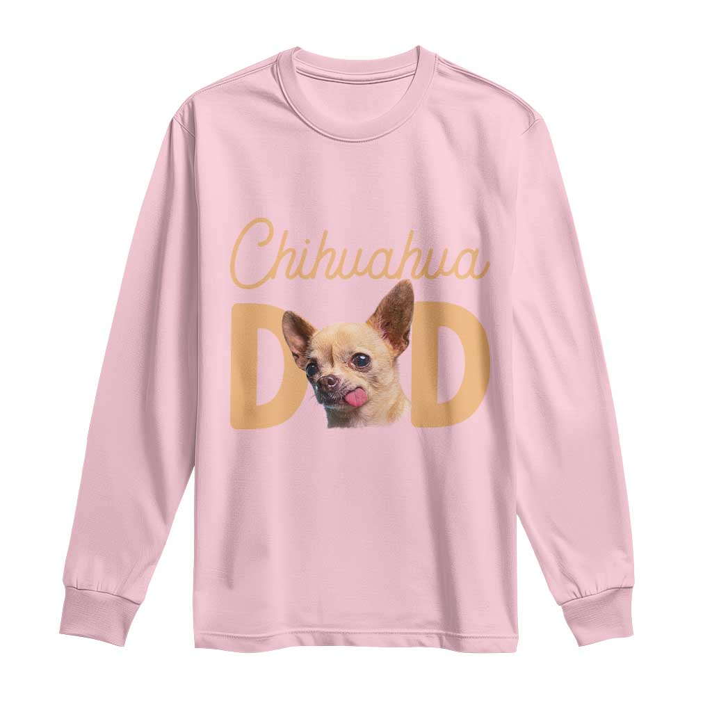 Proud Chihuahua Dad Long Sleeve Shirt Ankle Biter Dog Lover TS12 Light Pink Print Your Wear