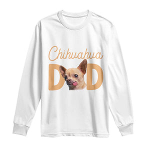 Proud Chihuahua Dad Long Sleeve Shirt Ankle Biter Dog Lover TS12 White Print Your Wear