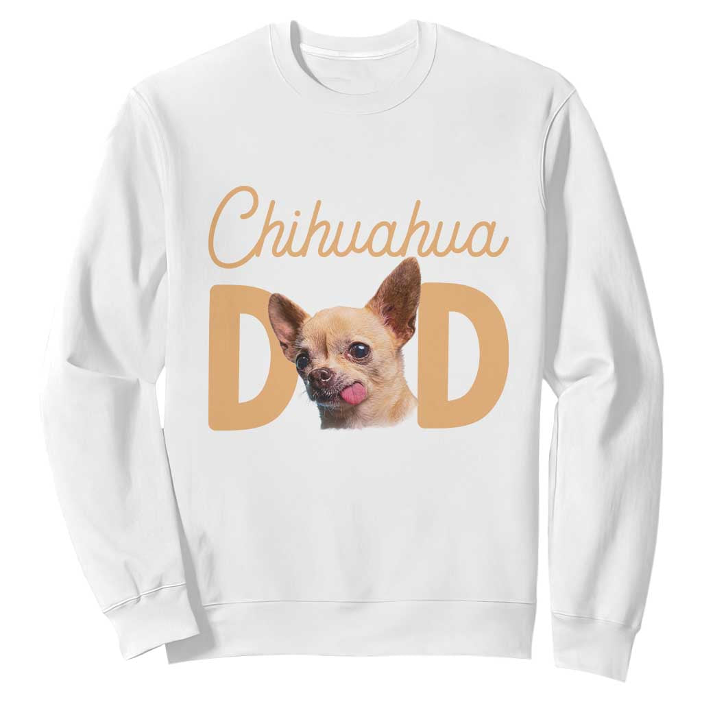 Proud Chihuahua Dad Sweatshirt Ankle Biter Dog Lover TS12 White Print Your Wear