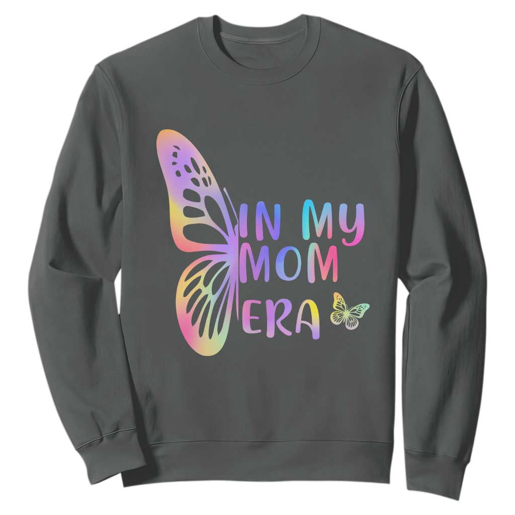 In My Mom Era Sweatshirt Colorful Butterfly Mothers Day Gift TS12 Dark Heather Print Your Wear