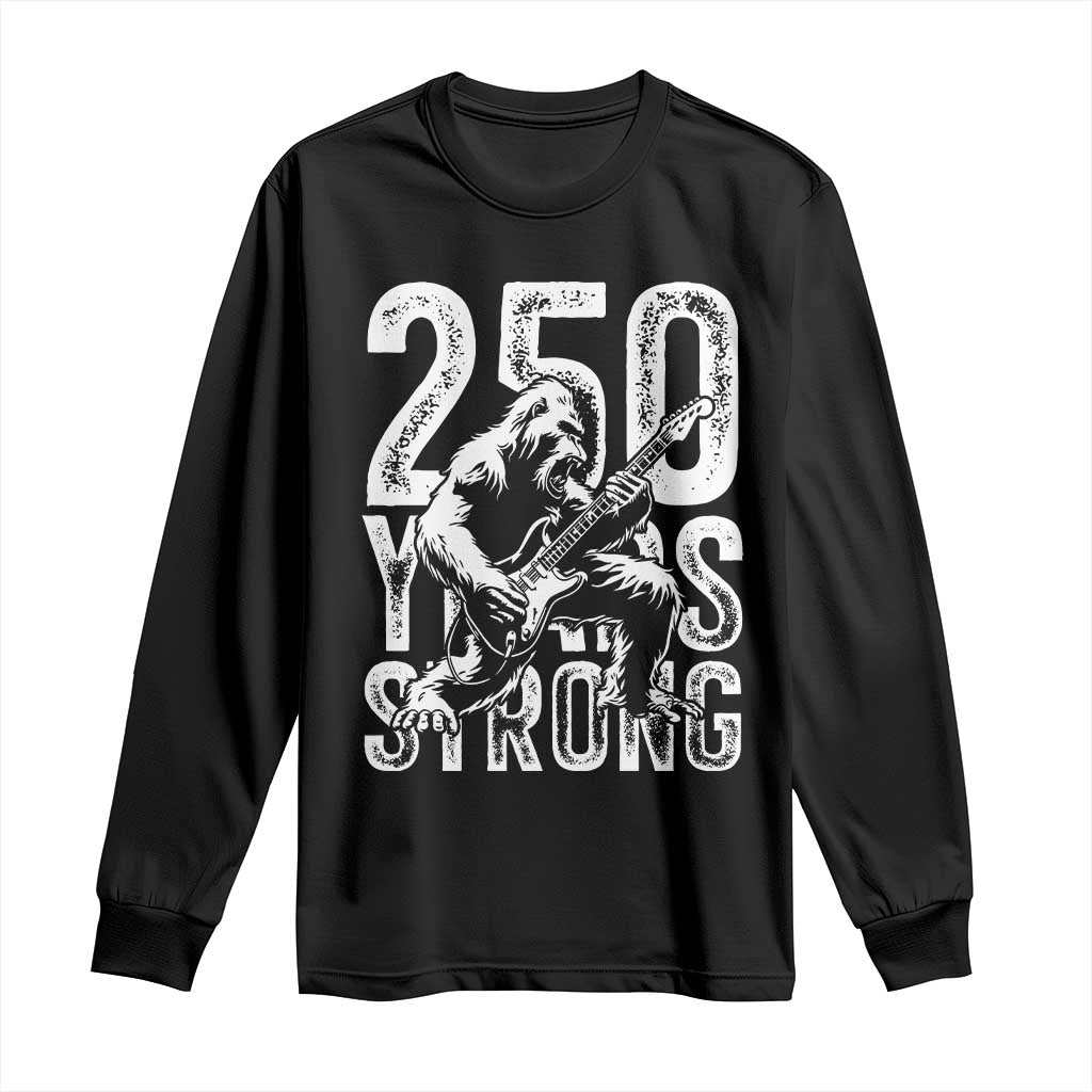 250 Years Strong Bigfoot Guitar Long Sleeve Shirt USA 250th Anniversary Gift TS12 Black Print Your Wear
