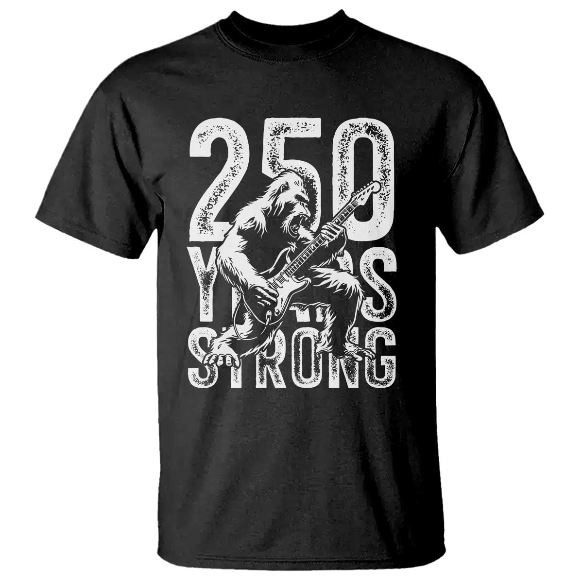 250 Years Strong Bigfoot Guitar T Shirt USA 250th Anniversary Gift TS12 Black Print Your Wear