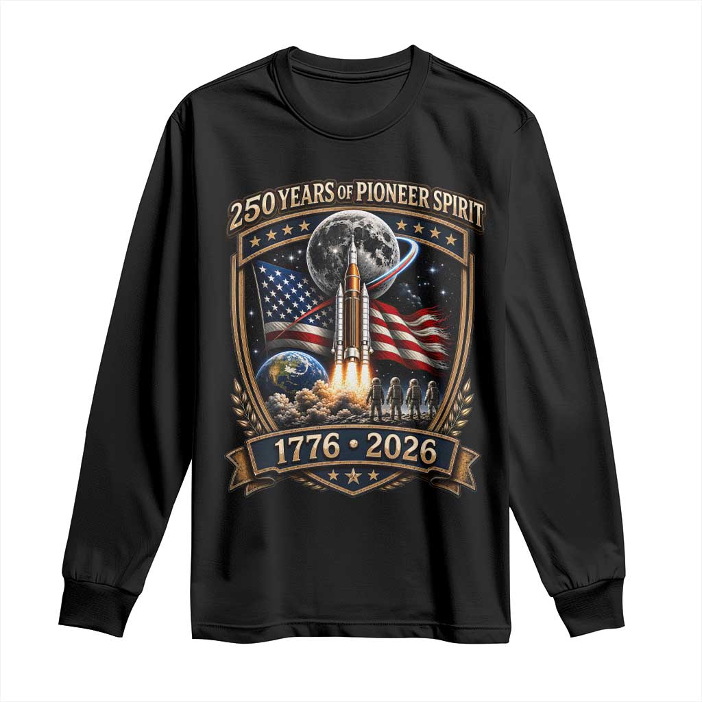 Astronaut 250 Years Of Pioneer Spirit Long Sleeve Shirt Patriotic Astronaut Graphic Gift TS12 Black Print Your Wear