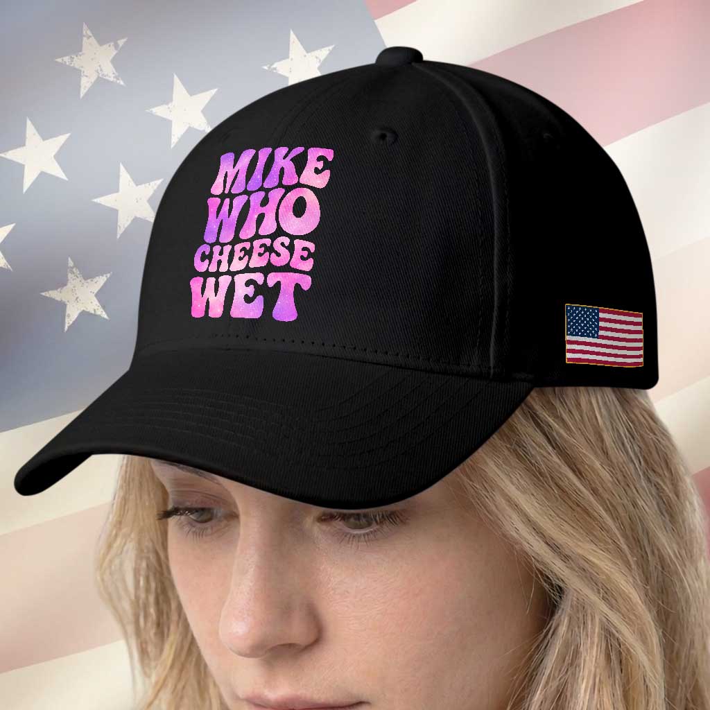 Funny Adult Humor Baseball Cap Mike Who Cheese Wet TS12 Print Your Wear