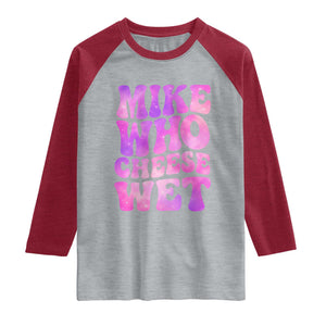 Funny Adult Humor Raglan Shirt Mike Who Cheese Wet TS12 Heather Gray Heather Red Print Your Wear