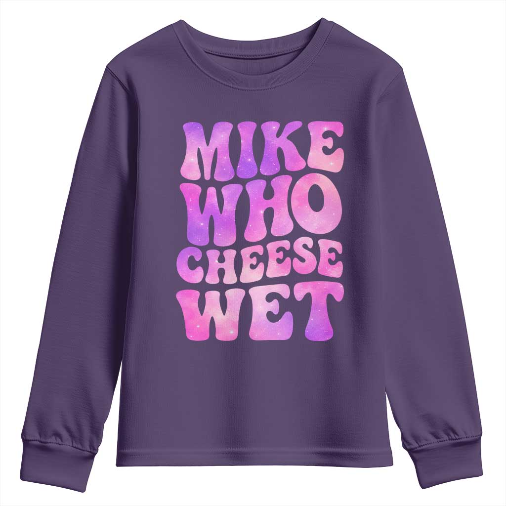 Funny Adult Humor Youth Sweatshirt Mike Who Cheese Wet TS12 Purple Print Your Wear