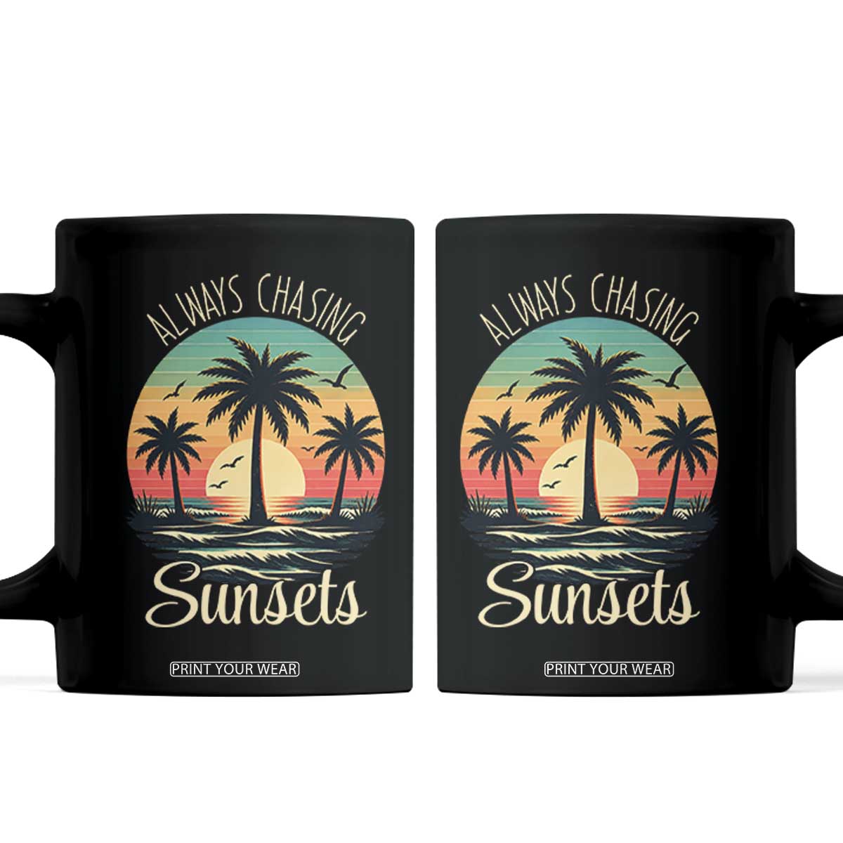 Vintage Always Chasing Sunsets Coffee Mug Hawaiian Tropical Beach Graphic TS12 Black Print Your Wear