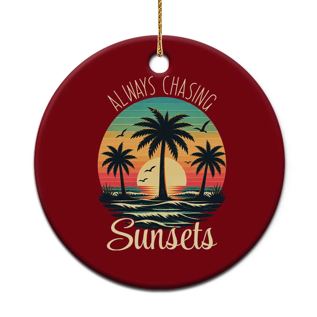 Vintage Always Chasing Sunsets Ceramic Ornament Hawaiian Tropical Beach Graphic TS12 1pc Red Print Your Wear