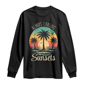 Vintage Always Chasing Sunsets Long Sleeve Shirt Hawaiian Tropical Beach Graphic TS12 Black Print Your Wear