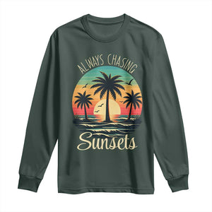 Vintage Always Chasing Sunsets Long Sleeve Shirt Hawaiian Tropical Beach Graphic TS12 Dark Forest Green Print Your Wear