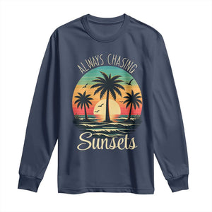 Vintage Always Chasing Sunsets Long Sleeve Shirt Hawaiian Tropical Beach Graphic TS12 Navy Print Your Wear