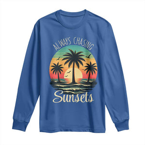 Vintage Always Chasing Sunsets Long Sleeve Shirt Hawaiian Tropical Beach Graphic TS12 Royal Blue Print Your Wear