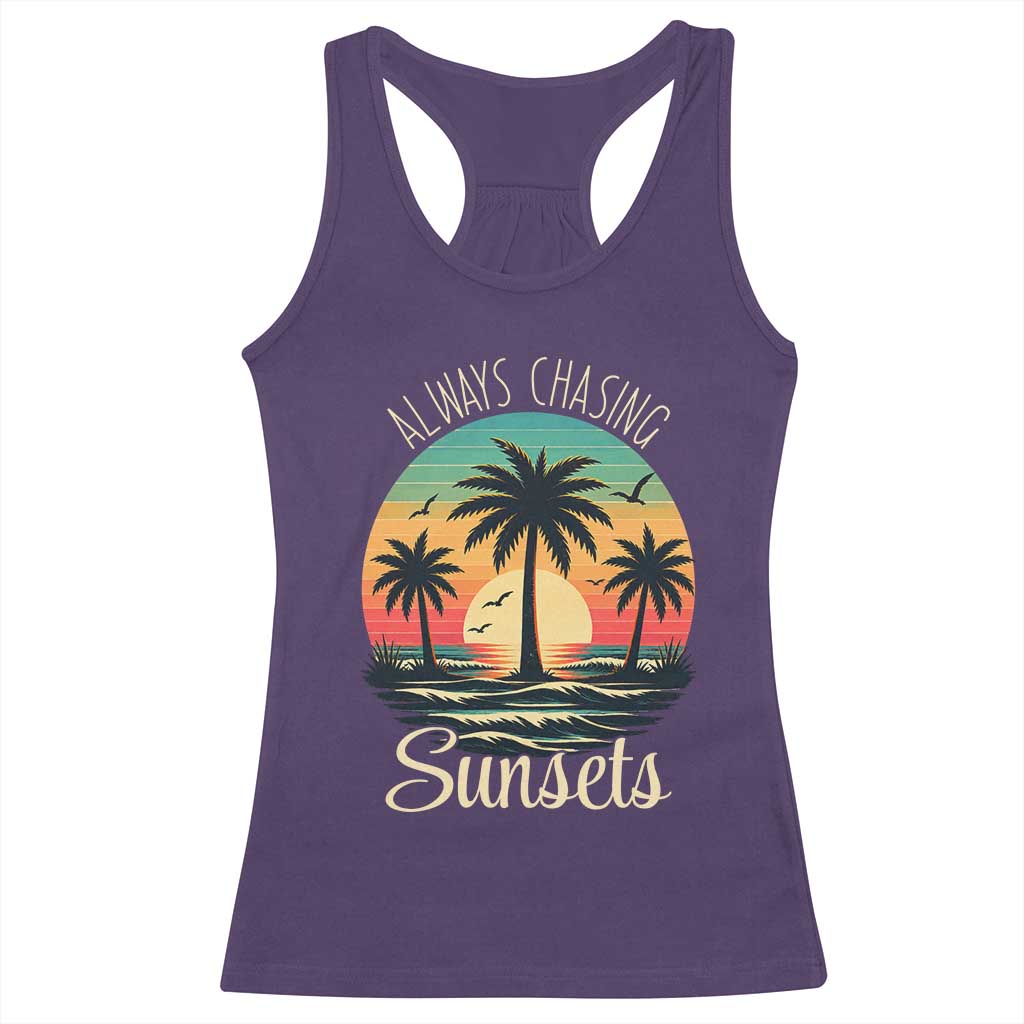 Vintage Always Chasing Sunsets Racerback Tank Top Hawaiian Tropical Beach Graphic TS12 Purple Print Your Wear