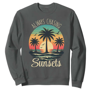 Vintage Always Chasing Sunsets Sweatshirt Hawaiian Tropical Beach Graphic TS12 Dark Heather Print Your Wear