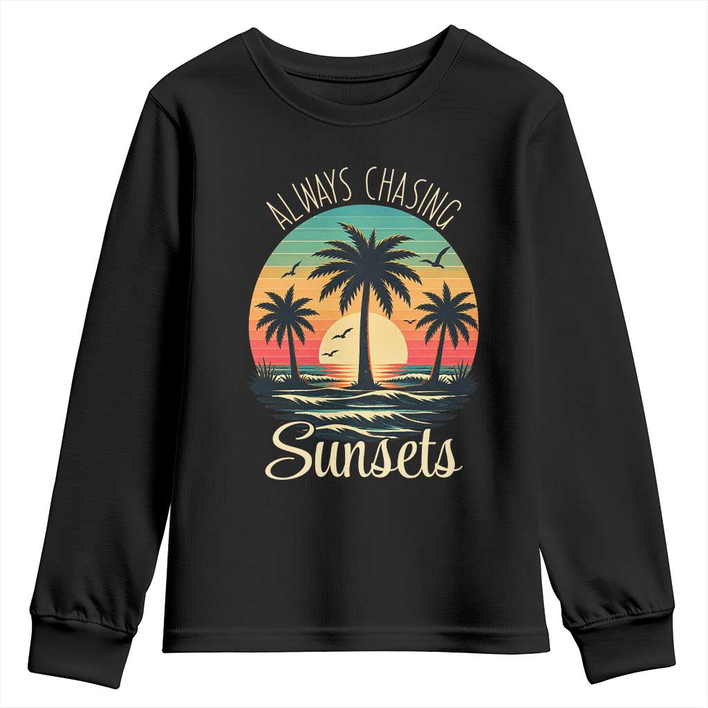 Vintage Always Chasing Sunsets Youth Sweatshirt Hawaiian Tropical Beach Graphic TS12 Black Print Your Wear