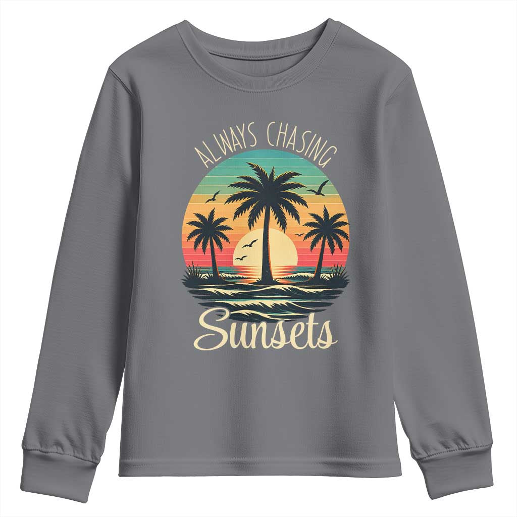 Vintage Always Chasing Sunsets Youth Sweatshirt Hawaiian Tropical Beach Graphic TS12 Charcoal Print Your Wear