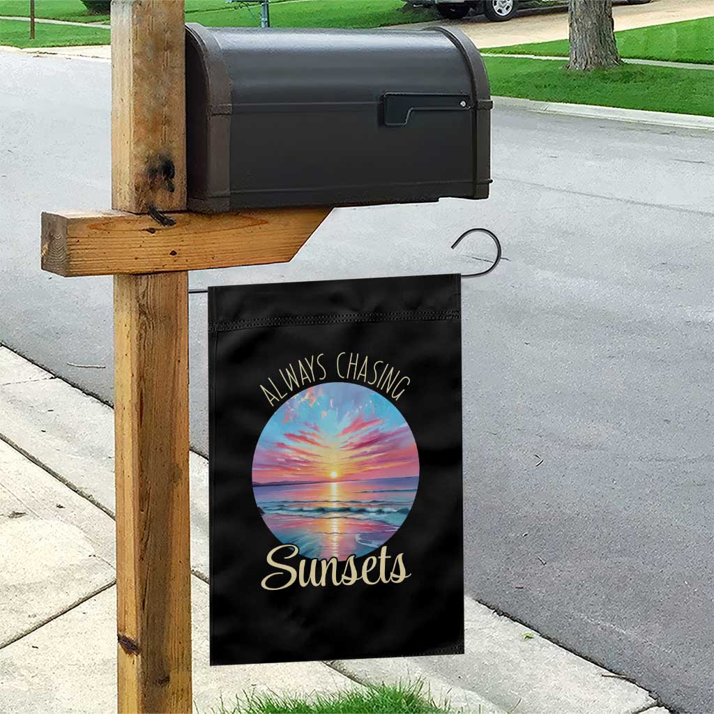 Always Chasing Sunsets Garden Flag Summer Vacation Travel Gift TS12 Print Your Wear