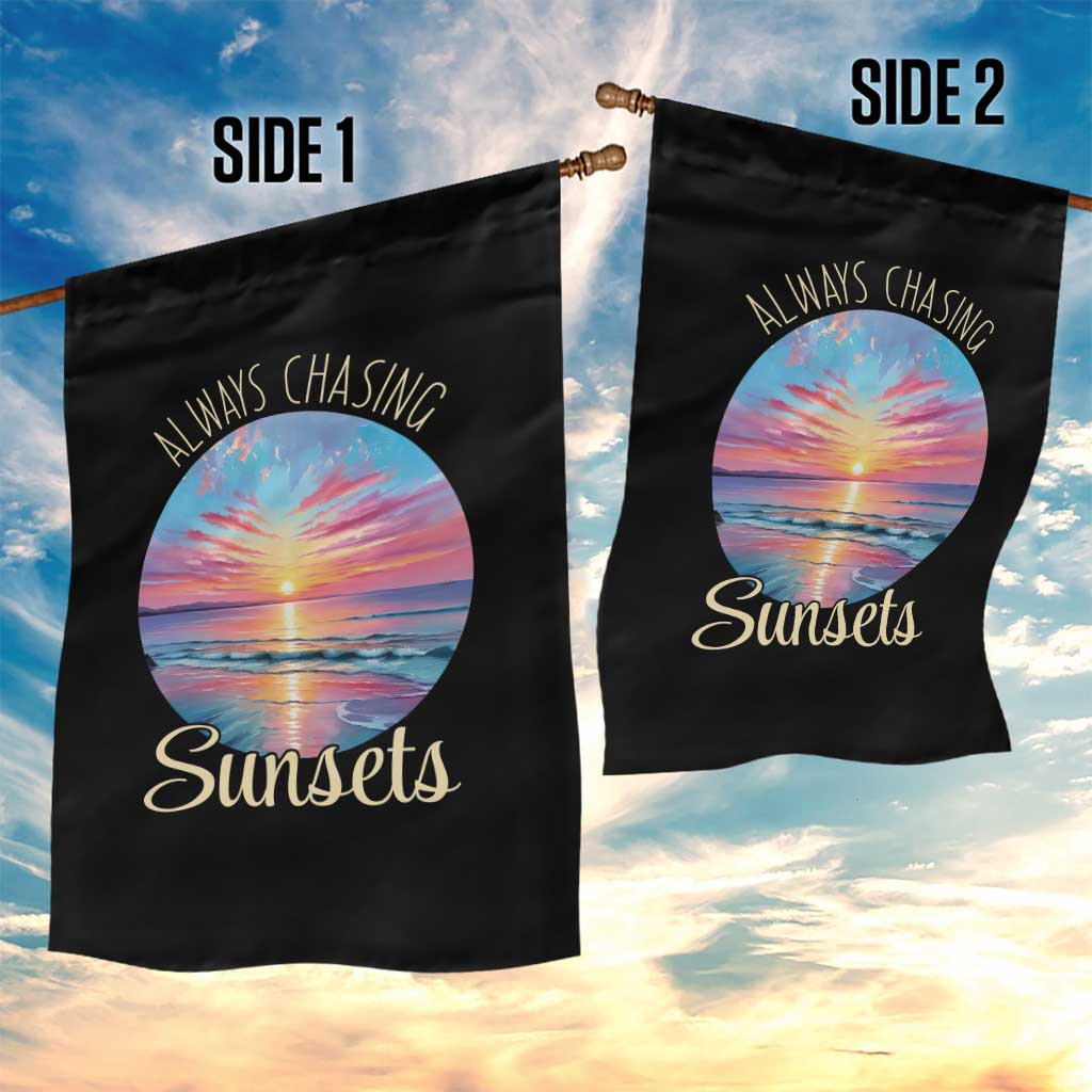 Always Chasing Sunsets Garden Flag Summer Vacation Travel Gift TS12 Print Your Wear
