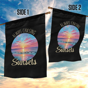 Always Chasing Sunsets Garden Flag Summer Vacation Travel Gift TS12 Print Your Wear
