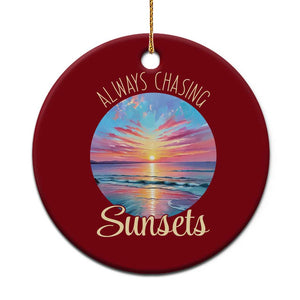 Always Chasing Sunsets Ceramic Ornament Summer Vacation Travel Gift TS12 1pc Red Print Your Wear