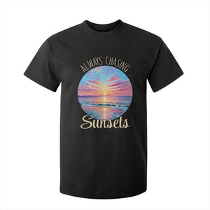 Always Chasing Sunsets T Shirt For Kid Summer Vacation Travel Gift TS12 Black Print Your Wear