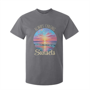 Always Chasing Sunsets T Shirt For Kid Summer Vacation Travel Gift TS12 Charcoal Print Your Wear