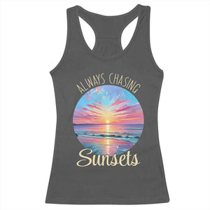 Always Chasing Sunsets Racerback Tank Top Summer Vacation Travel Gift TS12 Dark Heather Print Your Wear