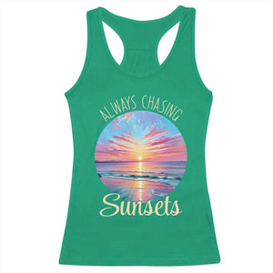 Always Chasing Sunsets Racerback Tank Top Summer Vacation Travel Gift TS12 Irish Green Print Your Wear