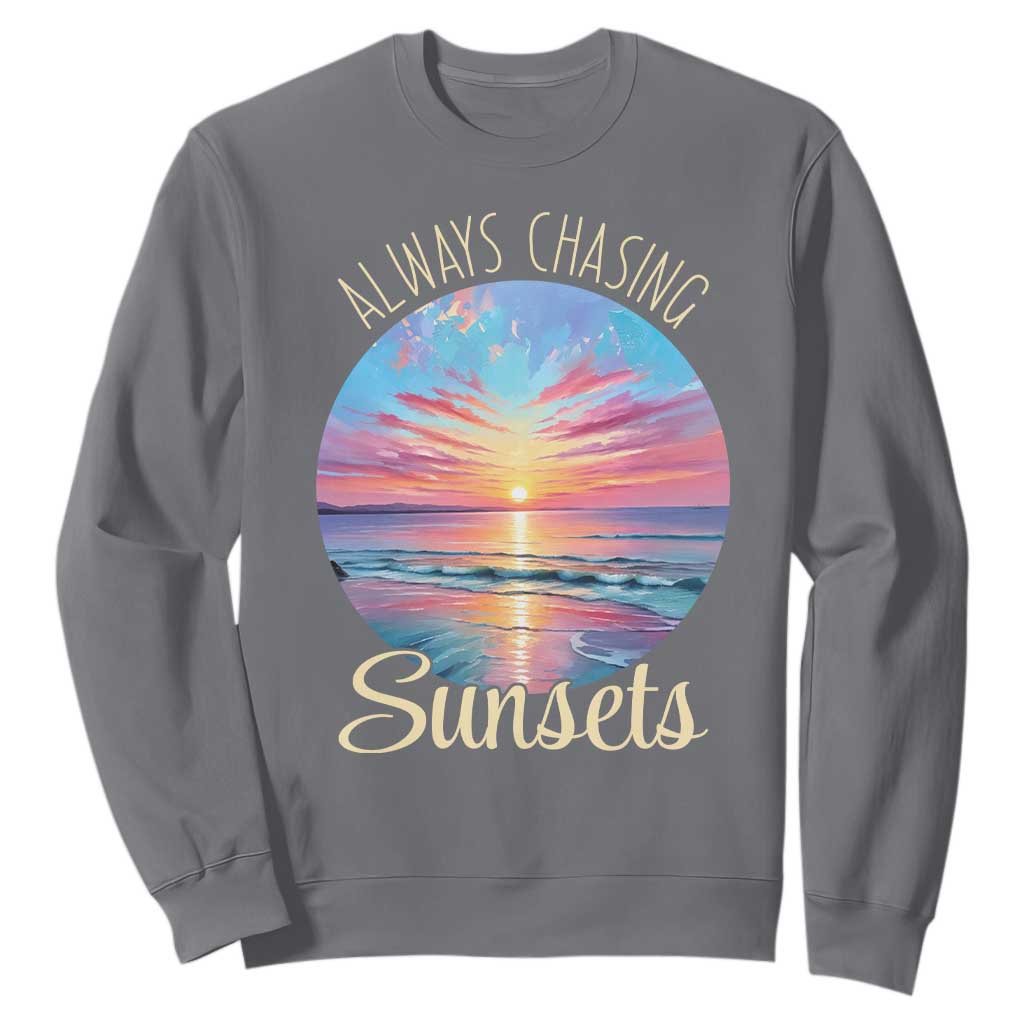 Always Chasing Sunsets Sweatshirt Summer Vacation Travel Gift TS12 Charcoal Print Your Wear