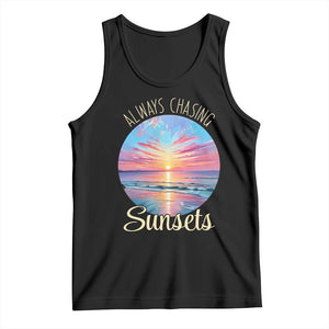 Always Chasing Sunsets Tank Top Summer Vacation Travel Gift TS12 Black Print Your Wear