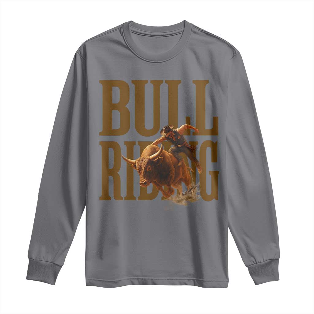Bull Riding Cowboy Western Texas Rodeo Life Long Sleeve Shirt TS12 Charcoal Print Your Wear