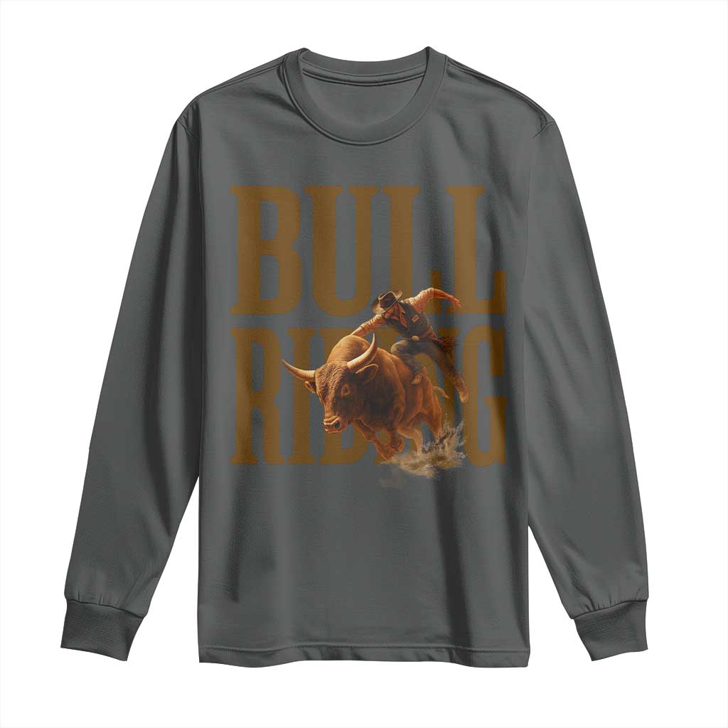 Bull Riding Cowboy Western Texas Rodeo Life Long Sleeve Shirt TS12 Dark Heather Print Your Wear