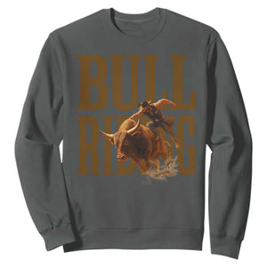Bull Riding Cowboy Western Texas Rodeo Life Sweatshirt TS12 Dark Heather Print Your Wear