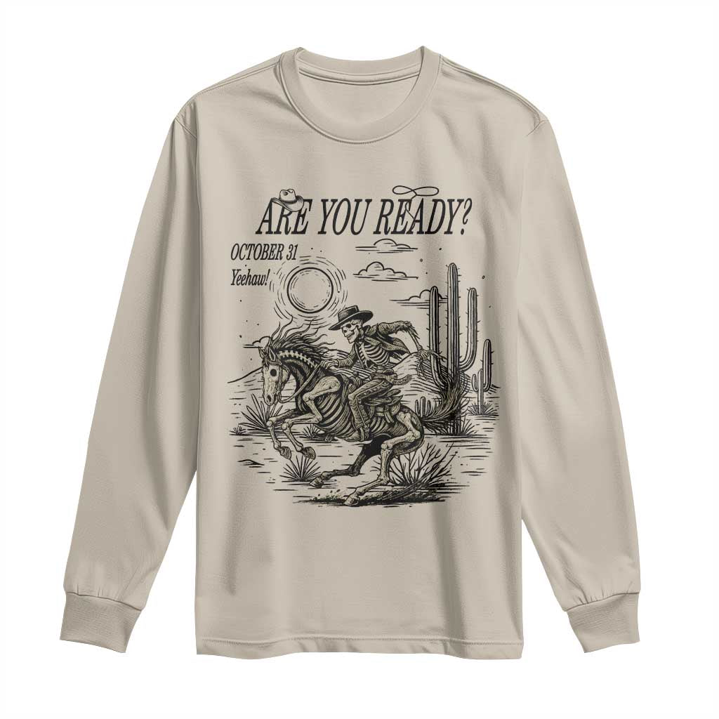 Halloween Skeleton Long Sleeve Shirt Are You Ready October 31 Rodeo Cowboy TS12 Sand Print Your Wear