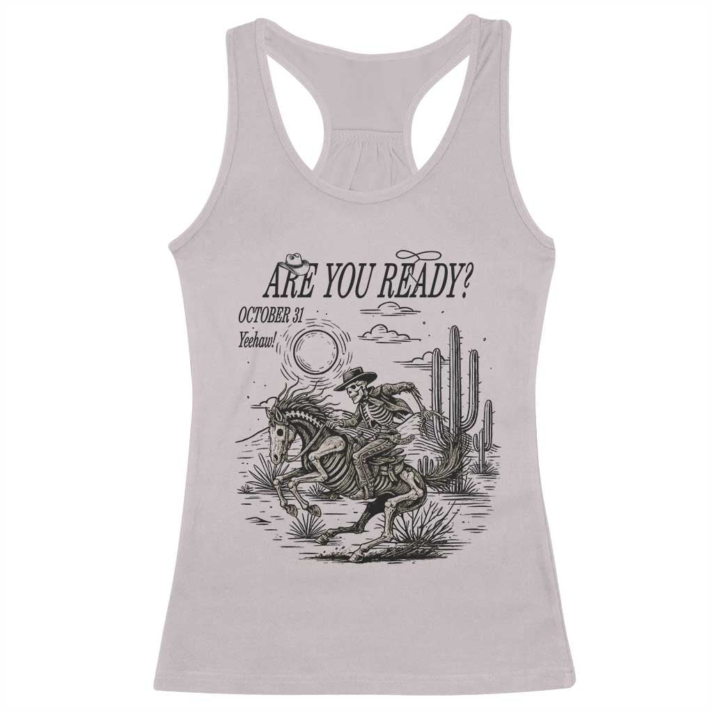 Halloween Skeleton Racerback Tank Top Are You Ready October 31 Rodeo Cowboy TS12 Ice Gray Print Your Wear