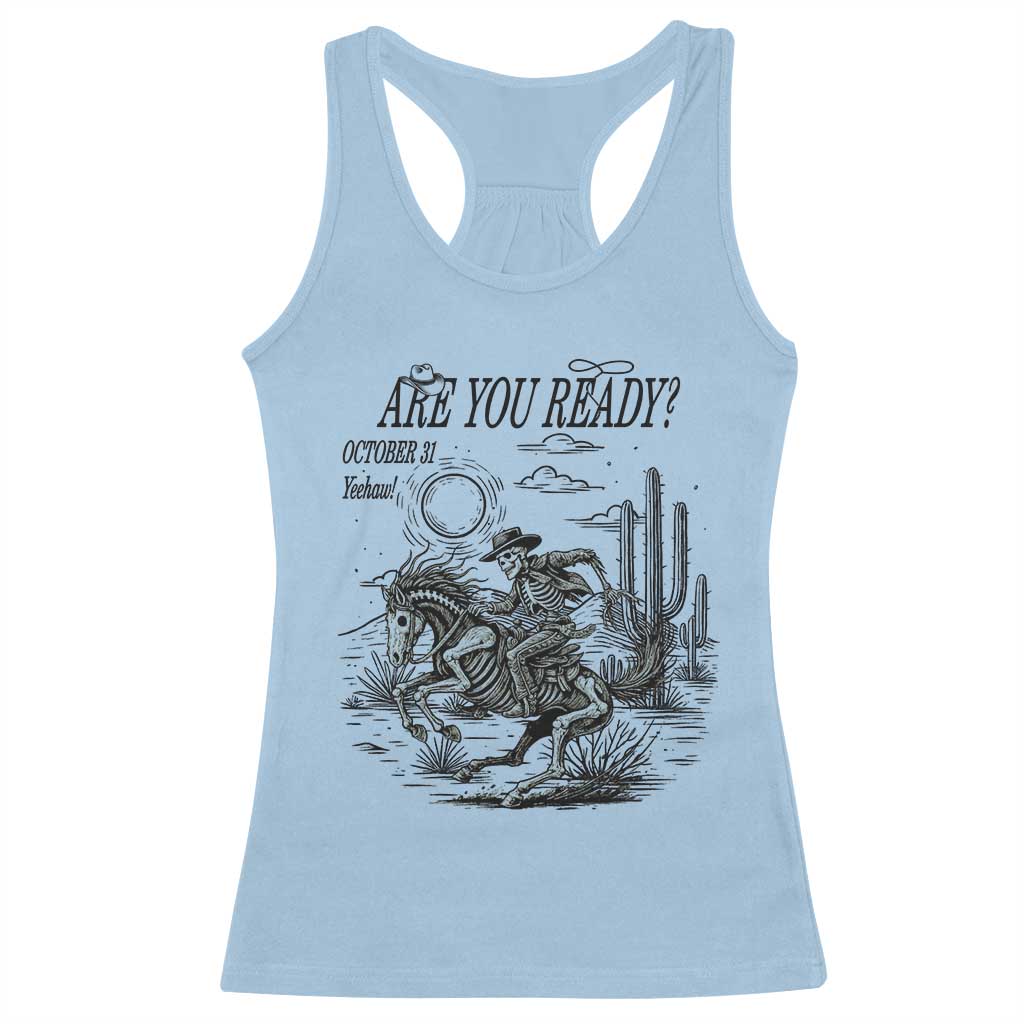 Halloween Skeleton Racerback Tank Top Are You Ready October 31 Rodeo Cowboy TS12 Light Blue Print Your Wear