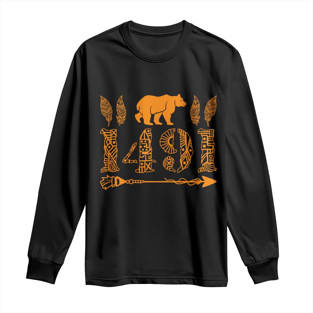 1491 Indigenous Peoples Day Long Sleeve Shirt Proud Native American Pride TS12 Black Print Your Wear