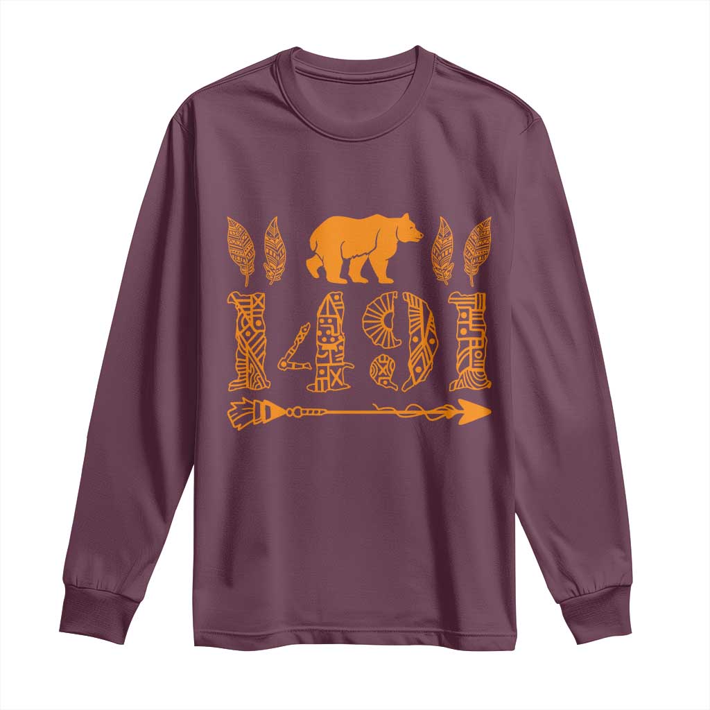 1491 Indigenous Peoples Day Long Sleeve Shirt Proud Native American Pride TS12 Maroon Print Your Wear