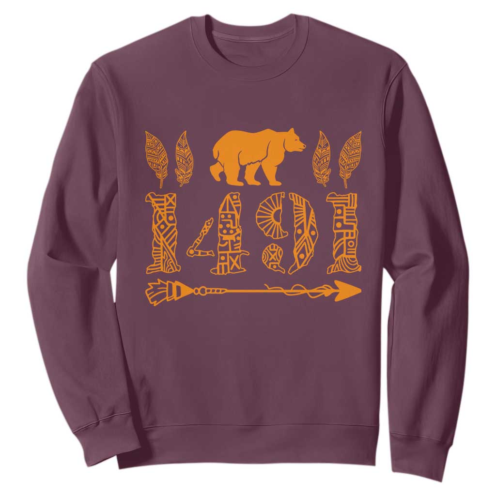 1491 Indigenous Peoples Day Sweatshirt Proud Native American Pride TS12 Maroon Print Your Wear
