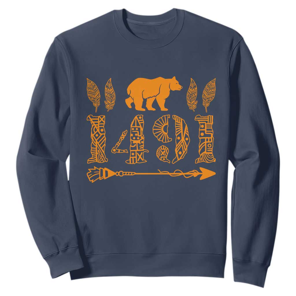 1491 Indigenous Peoples Day Sweatshirt Proud Native American Pride TS12 Navy Print Your Wear