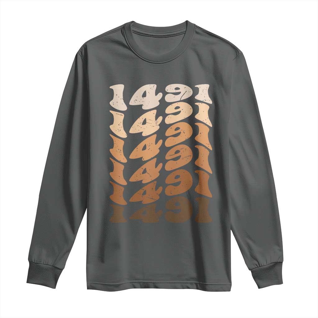 1491 Indigenous Peoples Day Long Sleeve Shirt Native American Heritage Pride TS12 Dark Heather Print Your Wear