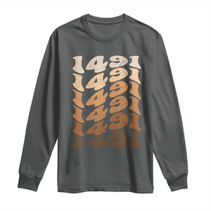 1491 Indigenous Peoples Day Long Sleeve Shirt Native American Heritage Pride TS12 Dark Heather Print Your Wear