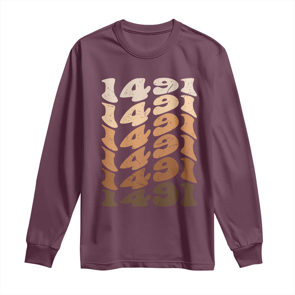 1491 Indigenous Peoples Day Long Sleeve Shirt Native American Heritage Pride TS12 Maroon Print Your Wear