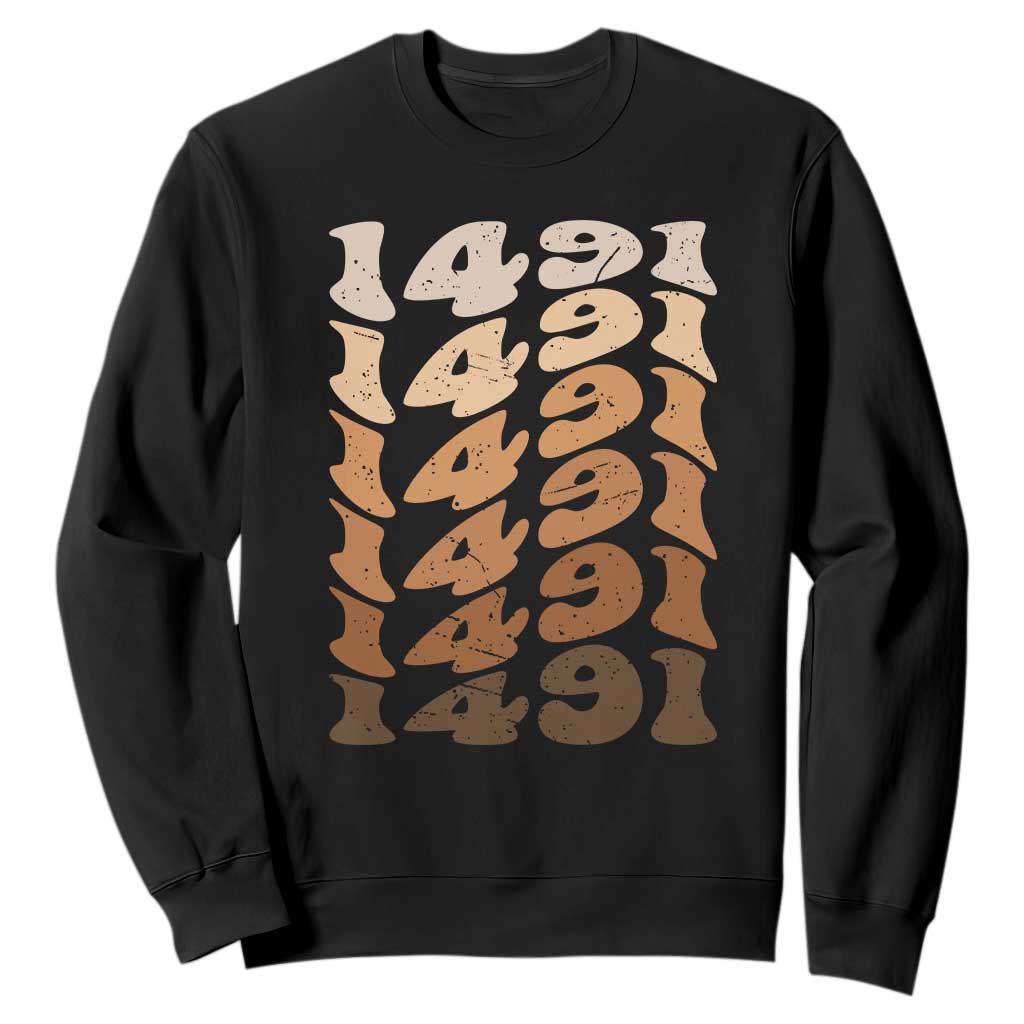 1491 Indigenous Peoples Day Sweatshirt Native American Heritage Pride TS12 Black Print Your Wear