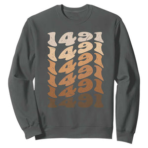 1491 Indigenous Peoples Day Sweatshirt Native American Heritage Pride TS12 Dark Heather Print Your Wear
