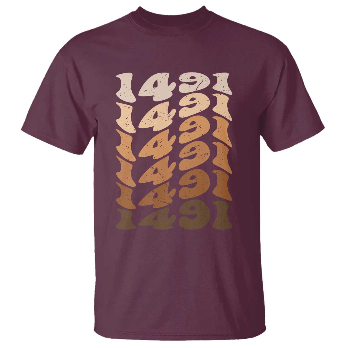1491 Indigenous Peoples Day T Shirt Native American Heritage Pride TS12 Maroon Print Your Wear