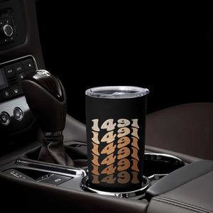 1491 Indigenous Peoples Day Tumbler Cup Native American Heritage Pride TS12 Print Your Wear