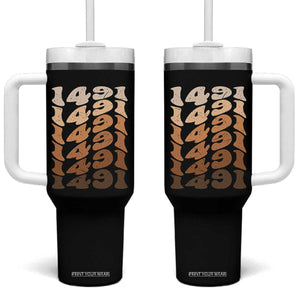 1491 Indigenous Peoples Day Tumbler With Handle Native American Heritage Pride TS12 One Size: 40 oz Black Print Your Wear